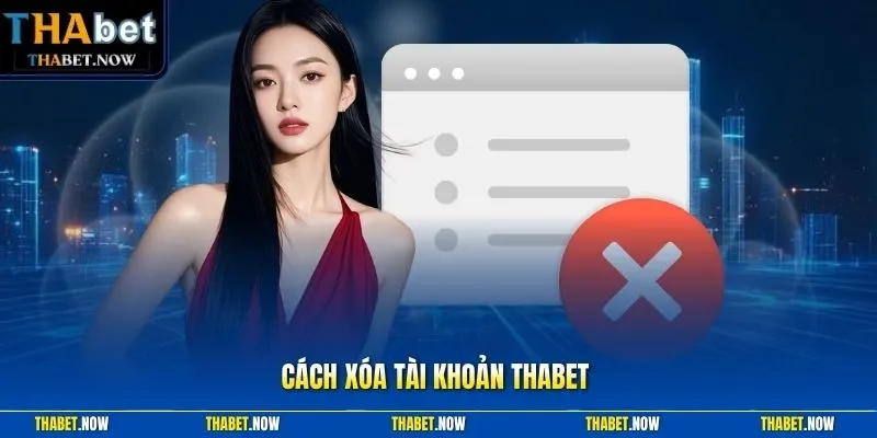 Cách xóa tài khoản Thabet