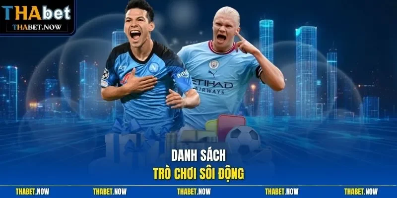 Danh sách trò chơi sôi động