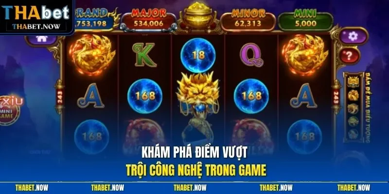 Khám phá điểm vượt trội công nghệ trong game