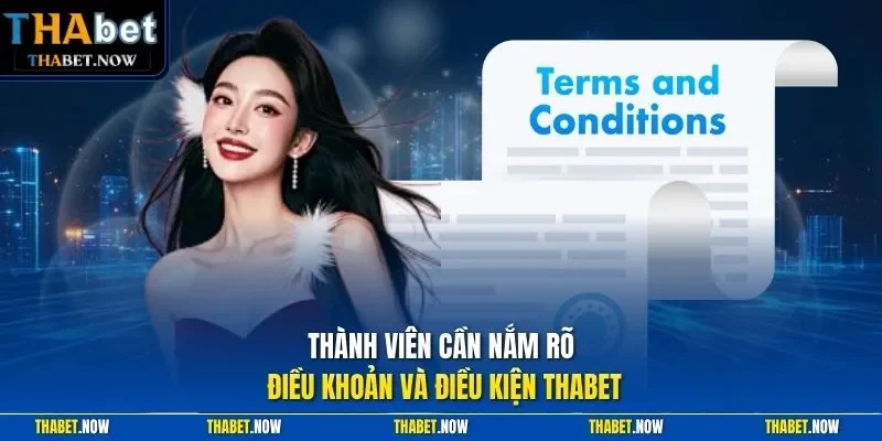 Thành viên cần nắm rõ điều khoản và điều kiện Thabet
