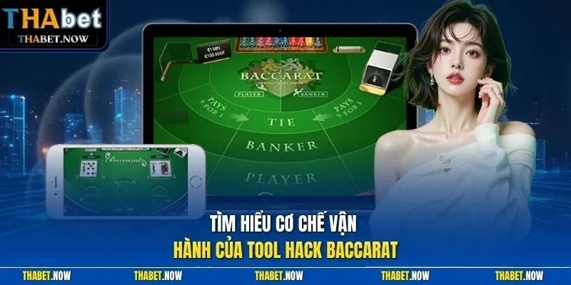 Tìm hiểu cơ chế vận hành của tool hack Baccarat